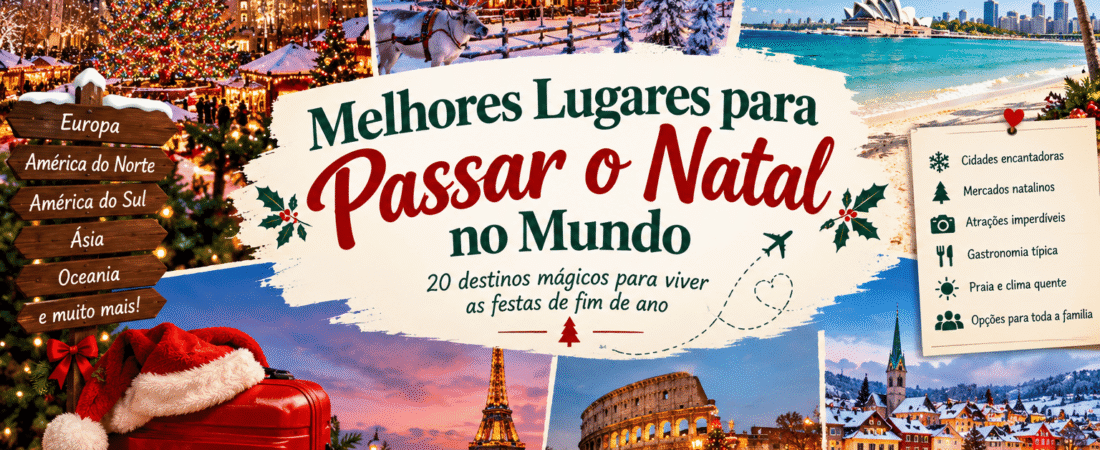 Melhores Lugares Para Passar o Natal no Mundo: 20 Destinos Mágicos